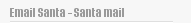 Email Santa - Santa mail